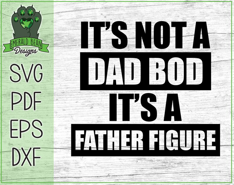 Download It's not a Dad Bod it's a Father Figure SVG Pdf Eps | Etsy
