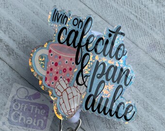 Livin On Cafecito and Pan Dulce Badge Reel