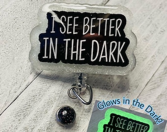 I See Better The Dark~~Ultrasound Badge Reel ~~ Glows in The Dark!