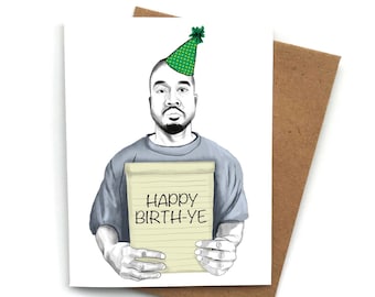 Greeting Card Kanye Birthday Card, Kanye Happy  Birthday Card, Happy  Birth-Ye,  Birthday Gifts