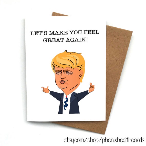 Greeting Card Donald Trump Get Well Card Funny Trump Card Etsy