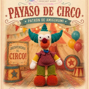 Puede incluir: Un muñeco payaso amigurumi de ganchillo con pelo verde azulado, nariz roja, camisa morada, mangas amarillas, pantalones verdes y zapatos naranjas. La imagen incluye el texto "TelEri's CROCHET SHOP", "PAYASO DE CIRCO", "PATRÓN DE AMIGURUMI" y "¡BIENVENIDOS AL CIRCO!".