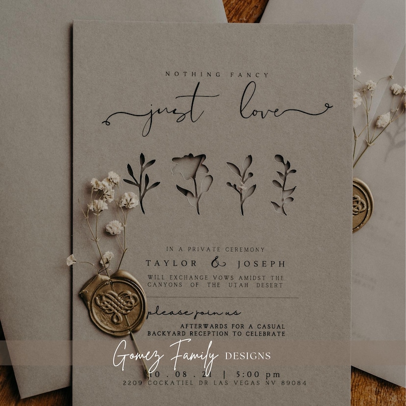 May include: A wedding invitation with a rustic aesthetic. The invitation features a brown paper background with a wax seal and the text "NOTHING FANCY just love" in a handwritten font. The invitation also includes the names "TAYLOR & JOSEPH" and the text "IN A PRIVATE CEREMONY WILL EXCHANGE VOWS AMIDST THE CANYONS OF THE UTAH DESERT please join us AFTERWARDS FOR A CASUAL BACKYARD RECEPTION TO CELEBRATE Gomez Family DESIGNS 10.08.24 5:00 pm 2209 COCKATIEL DR LAS VEGAS NV 89084".