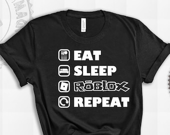 Unisex Roblox Shirt Eat.Sleep.Roblox,Unisex Custom Shirt,Roblox Birthday Party