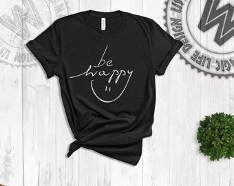 be happy shirts