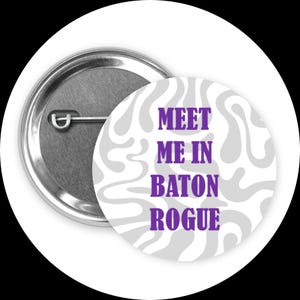 Meet Me in Baton Rogue Button