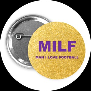 LSU MILF &quot;Man I Love Football&quot; Button