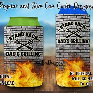 Stand Back Dad's Grilling Regular and Slim Can Cooler Sublimation Design-Digital Download