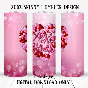 XOXO Y&#39;all Valentine Love 20oz Skinny Tumbler Sublimation Design-Digital Download