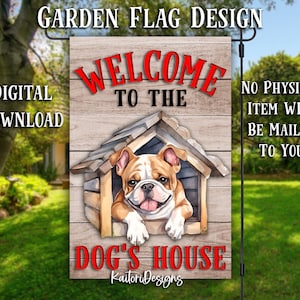 Welcome to the Dog&#39;s House Bulldog Dog Garden Flag Sublimation Design-Digital Download