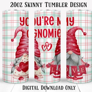 You&#39;re My Gnomie Valentine 20oz Skinny Tumbler Sublimation Design-Digital Download