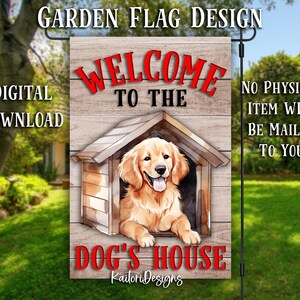 Welcome to the Dog&#39;s House Golden Retreiver Dog Garden Flag Sublimation Design-Digital Download