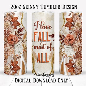 I Love Fall Most Of All Fall Floral 20oz Skinny Tumbler Sublimation Design-Digital Download