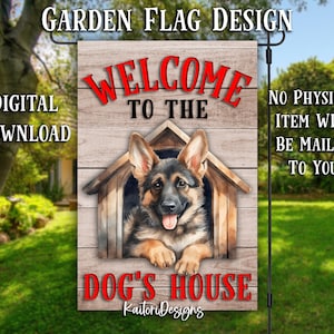 Welcome to the Dog&#39;s House German Shepherd Dog Garden Flag Sublimation Design-Digital Download
