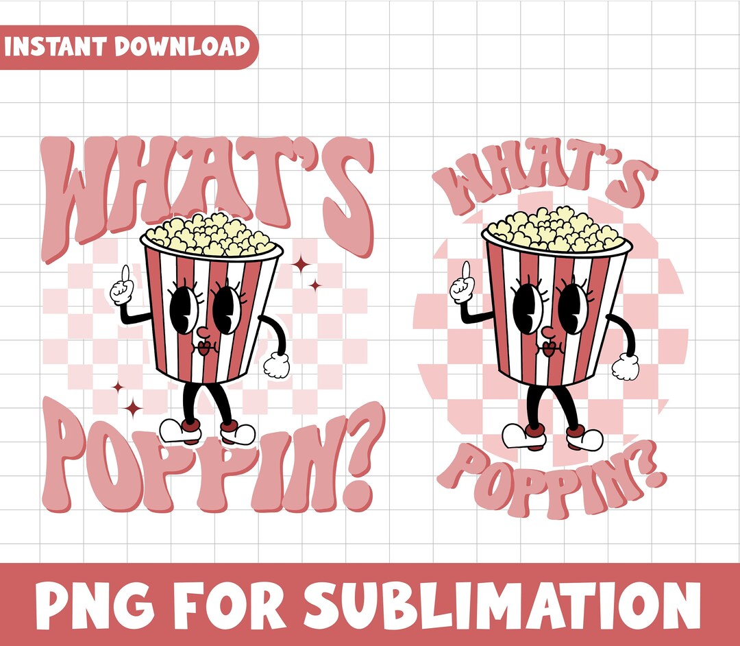 What's Poppin PNG, Digital Download, Commercial Use, for Sublimation - Etsy