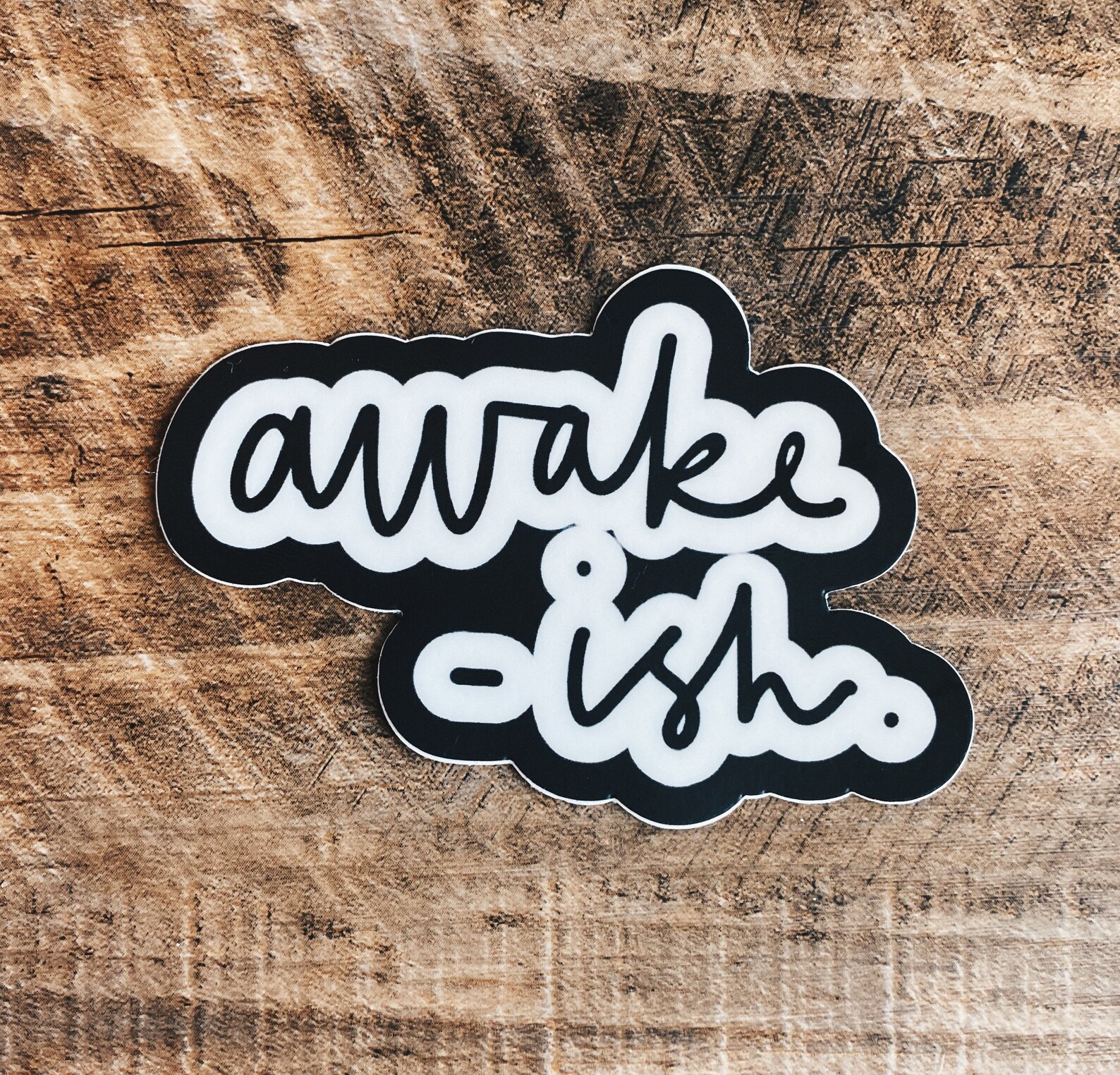 Awakeish sticker funny stickers laptop sticker hydroflask sticker