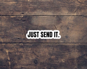 JUST SEND IT.  Mountain Bike Die Cut Sticker