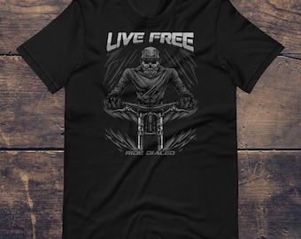 Live Free. Ride Dialed - Mountain Bike T-Shirt