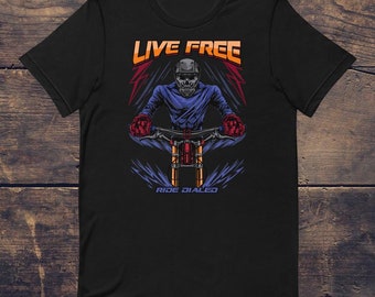 Live Free. Ride Dialed Mountain Bike T-Shirt