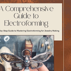 A Comprehensive Guide to Electroforming eBook (Digital File Download)