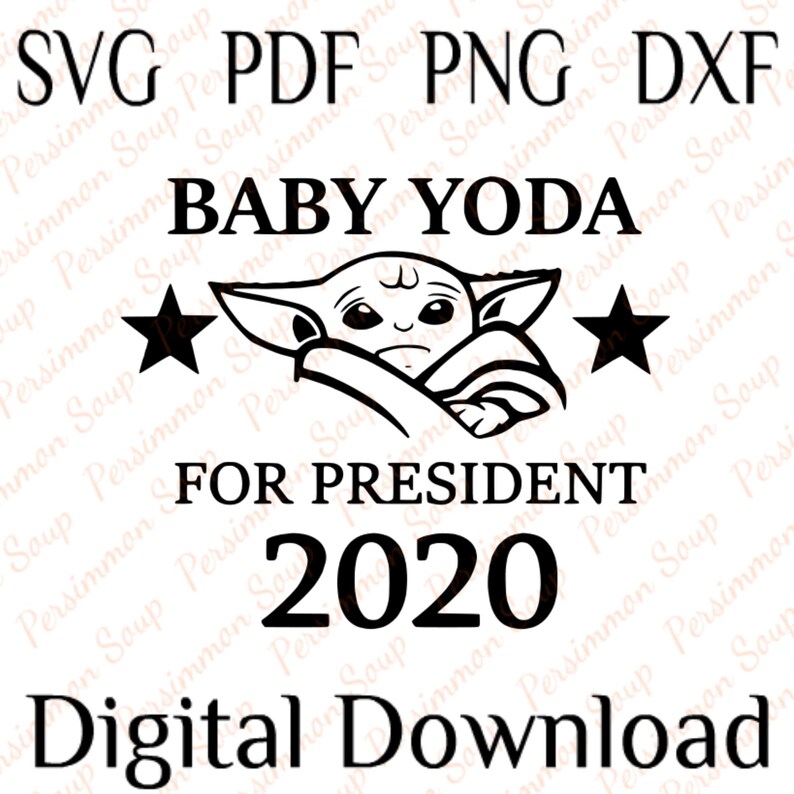 Download Baby Yoda For President 2020 Baby Yoda SVG Mandalorian ...