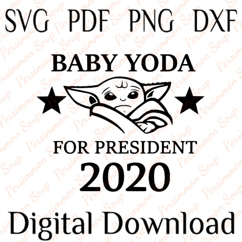 Download Baby Yoda For President 2020 Baby Yoda SVG Mandalorian ...