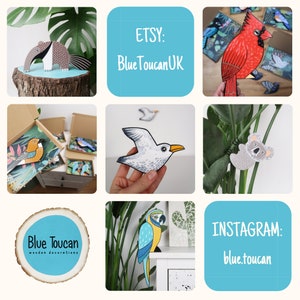 May include: A collage of images showcasing wooden animal decorations. The images feature a toucan, a cardinal, a seagull, a koala, and a macaw. The collage also includes a logo for Blue Toucan Wooden Decorations and text that says "Etsy: BlueToucanUK" and "Instagram: blue.toucan".