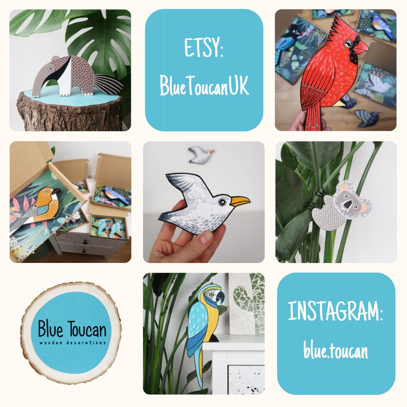 May include: A collage of images showcasing wooden animal decorations. The images feature a toucan, a cardinal, a seagull, a koala, and a macaw. The collage also includes a logo for Blue Toucan Wooden Decorations and text that says "Etsy: BlueToucanUK" and "Instagram: blue.toucan".