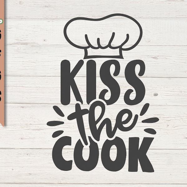 kiss the cook svg / kitchen svg / cooking cut files / instant download / printable vector / apron designs / kitchen decoration towel / cut