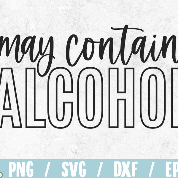 May contain alcohol svg / sarcastic saying SVG / funny quote / funny drinking design / funny print / svg file for cricut / drinking svg