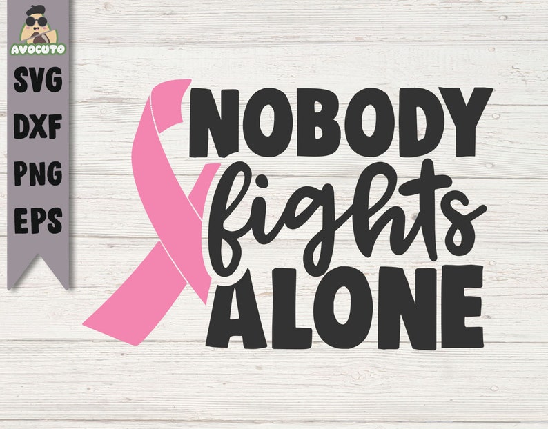 Nobody Fights Alone Svg / Cancer Awareness Svg / Cancer - Etsy