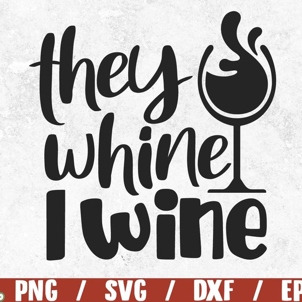 sie whine i wine svg cut / sie whine i wine svg Schneidedatei Shirt / Wein Sprüche / Wein Clipart / Wein Silhouette / i wine printable dxf