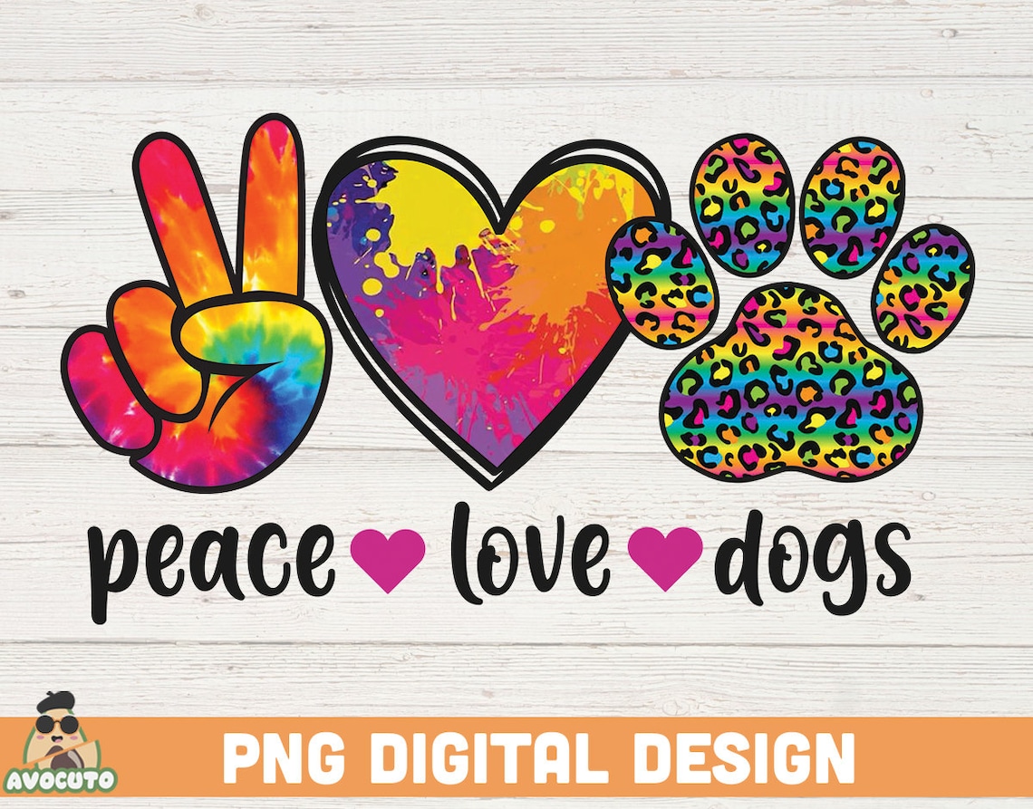 Peace Love Dogs / Peace Love Dogs Sublimation / Tie Dye PNG Etsy