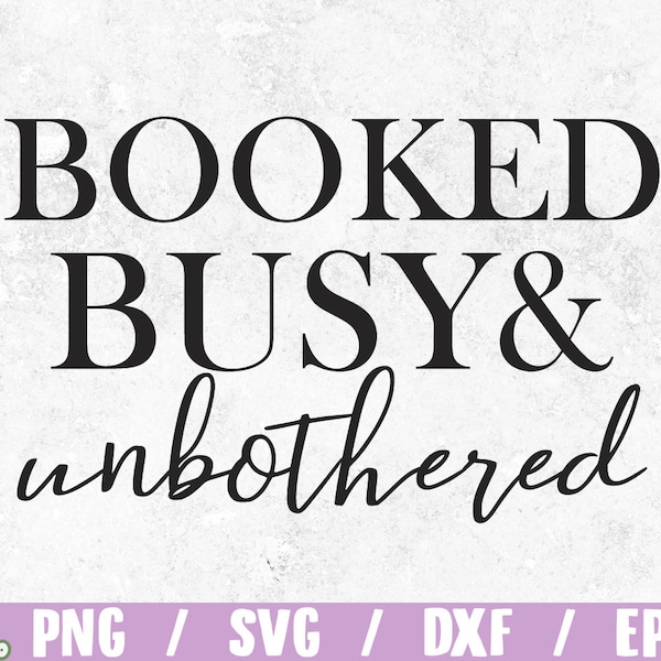 Booked Busy and Unbothered svg / woman empowerment / business quote / girl power / motivational svg /  hustle quote /  svg file for cricut