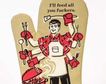 Funny Oven Glove | Birthday Gifts for Friends Besties Girlfriend Boyfriend | Husband Wife | Sister Mum | Rude Feed All You Fuckers Oven Mitt