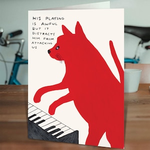 Official David Shrigley Card | Funny Birthday Card For Him Her | Card For Cat Lover | Husband Wife Boyfriend Girlfriend | Cat Playing Piano
