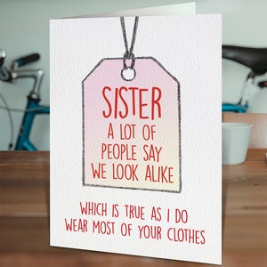 Funny Birthday Card For Sisters | Sister Banter cards | Cards For Sister's Birthday - I Wear Most of Your Clothes