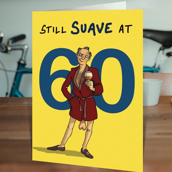Lustige Karte zum 60.Geburtstag | Für Männer Partner Mann Freund Kamerad | Frech Suave At Sechzig Geburtstagskarte | Rude Bälle hängen Cartoon