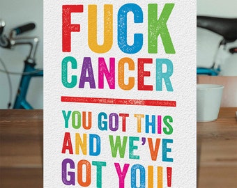 Fighting Cancer Card | Cancer Support Card | Cancer Card | For Friends Relatives Loved Ones | Fuck Cancer You Got This And We've Got You!