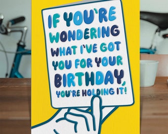 Funny Birthday Cards For Him Her | Cheeky Birthday Cards For Friends Mates | Humour Joke Cards | Luxury EMBOSSED Print | You're Holding It