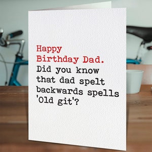 Funny Birthday Card For Dad | Cheeky Dad cards | Rude Cards For Dad's Birthday - Did You Know Dad Backwards Spells 'Old Git'