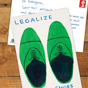 Official David Shrigley Postcard | For Him Her | Husband Wife | Friend Colleague | Shrigley Art Print | Legalise Green Shoes!