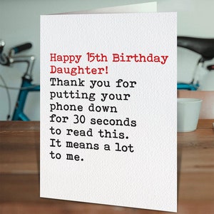 Funny 15th Birthday Card For Daughter From Single Parent | Daughter cards | Hilarious Cards For Teenagers Who Don't Put Down Their Phones!