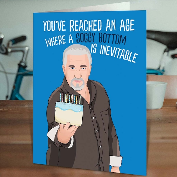 Funny Birthday Card - Paul Hollywood | Great British Bake Off Cards For Him Her | Friend Mum Sister Nan Daughter | Funny Soggy Bottom Card