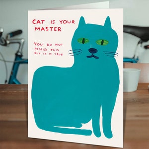 Official David Shrigley Card | Funny Birthday Card For Him Her Husband Wife Boyfriend Girlfriend | Card For Cat Lover | Cat Is Your Master