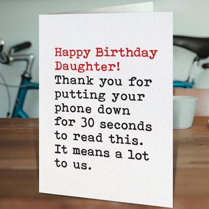 Funny Daughter Birthday Card | Cheeky Daughter Cards | Thanks for Putting Your Phone Down | Humour Card