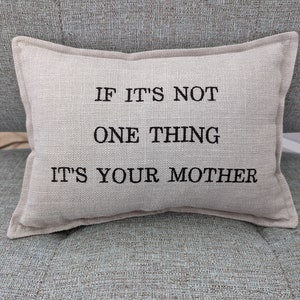 Funny Mother Quote Decorative Pillow - 9"x14" Cream or Gray - Embroidered - Woven / Canvas Cotton - Perfect Family Gift