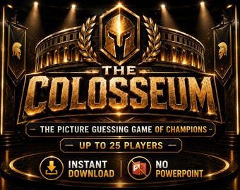 May include: A digital game graphic titled THE COLOSSEUM THE PICTURE GUESSING GAME OF CHAMPIONS. It features a gold Spartan helmet, laurel wreaths, and text stating UP TO 25 PLAYERS, INSTANT DOWNLOAD, and NO POWERPOINT on a dark background.