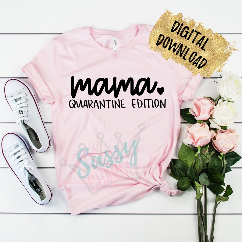 Mama Quarantine Edition Mothers Day Gift Shirt Mug Decal SVG Hand