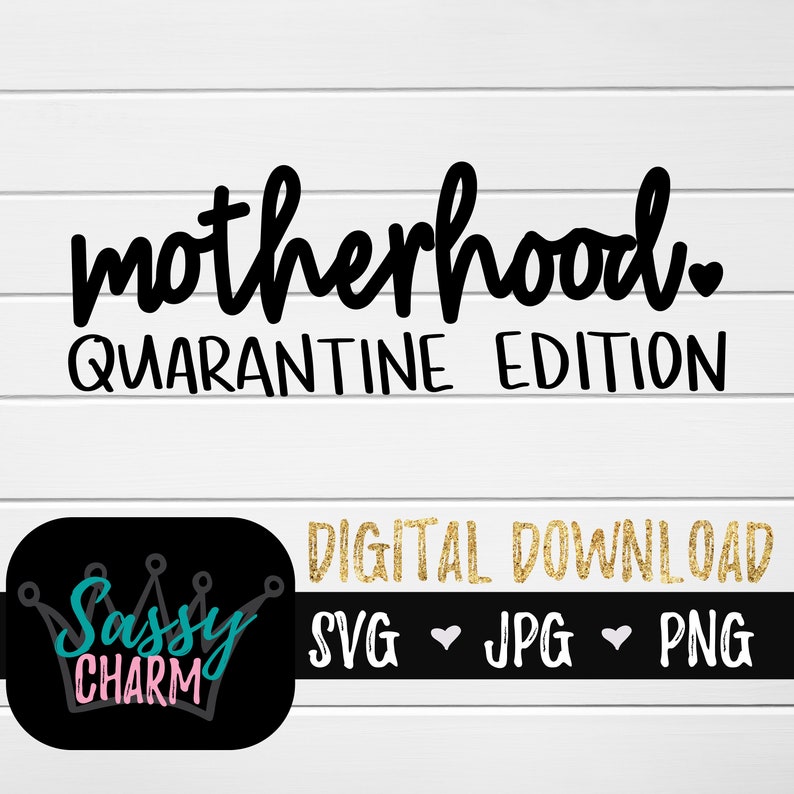 Download Motherhood Shirt SVG Mothers Day Quarantine Edition Gift ...